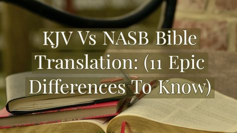 KJV Vs NASB Bible Translation: (11 Epic Differences To Know) Bible Translation Comparison, Kjv Study Bible, Geneva Bible, Romans 12 1, New American Standard Bible, Bible Translations, Bible Versions, Reading Levels, Lord Jesus Christ