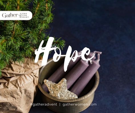 Advent: Hope — Gather:Women Candle Of Hope Advent, Advent Candle Lighting Readings, Advent Hope Quotes, Hope Advent, Advent Hope, Hope Verses, Advent Scripture, Hope Crafts, What Is Hope