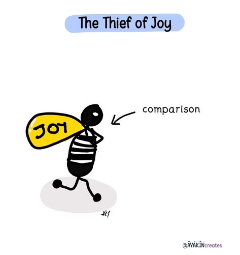 Comparison is the thief of joy. --Theodore Roosevelt - #visualthinker #visual #ayakin #creative #metaphor #communication #visualcommunication #creativity #sketch #life #liflessons #motivation #quotes #comparison #joy #life Comparison Is The Thief Of Joy, Quotes Comparison, Social Impact Design, Visual Metaphor, Theodore Roosevelt, Social Impact, Motivation Quotes, Visual Communication, Communication