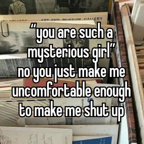 whisper Be Mysterious, Being Quiet, Quiet Girl, Why Do Men, What Men Want, Mysterious Girl, I Dont Understand, I Want To Be, Dont Understand