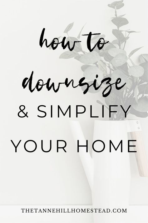 PINNED! Love this guide for how to downsize and simplify your home! I may not be moving, but I could use some simplifying! Down Sizing Home Tips, Simplify Home, How To Downsize Your Home, Downsize Your Home, Ways To Simplify Your Home, How To Down Size Your Home, How To Downsize, How To Simplify Your Home, How To Minimize Your Home