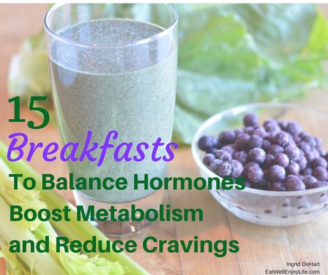 15 breakfasts to Balance hormones Boost Metabolism Reduce Cravings Meta Boost Meal Plan, Smoothies To Balance Hormones, Hormone Type 4 Diet Plan, Hormone Type 4, Hormone Balancing Breakfast Ideas, Metabolism Booster Breakfast, Metaboost Recipes Svelte Breakfast, Meta Boost Diet Plan, Boost Recipes