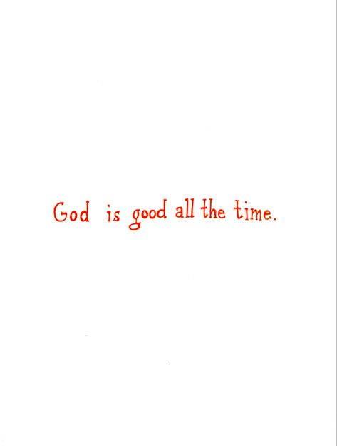 White backdrop with orange text that reads “God is good all the time” God Is Good All The Time, God Is So Good, Time God, Almighty God, God Almighty, Scripture Quotes, Bible Verses Quotes, God Is Good, God Is