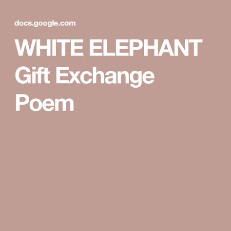 Gift Exchange Poem, White Elephant Gift Exchange, White Elephant Gifts Exchange, You're The One, The Knack, White Elephant Gift, 2 Number, Lucky You, Pretty Box