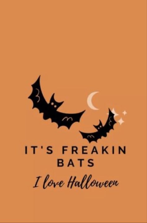 It’s Freaking Bats I Love Halloween, Its Fricken Bats I Love Halloween, Its Freakin Bats I Love Halloween, Freakin Bats I Love Halloween, Halloween Backrounds, Halloween Homescreen, Cute Backrounds, Ipad Homescreen, Halloween Phrases