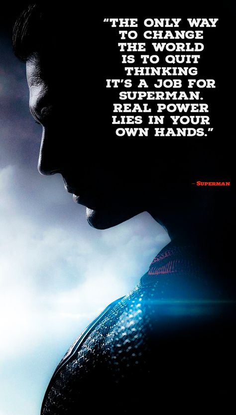 Real Power in your hands | More cool quotes in the profile Dc Quotes, Superman Quotes, Superhero Quotes, Cool Quotes, Hero Quotes, Marvel Quotes, Super Quotes, Men Quotes, Good Thoughts Quotes