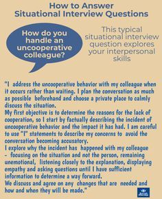 How do you handle an uncooperative colleague? Situational interview questions. #jobinterviews Job Promotion Interview Questions, Good Interview Answers, Supervisor Interview Questions, Situational Interview Questions, Job Interview Prep, Job Interview Answers, Interview Help, Job Interview Preparation, Job Interview Advice