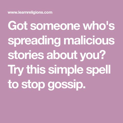 Got someone who's spreading malicious stories about you? Try this simple spell to stop gossip. Spell To Stop Gossip, Stop Gossiping, Deli Counter, You Tried, Wicked, Things To Come