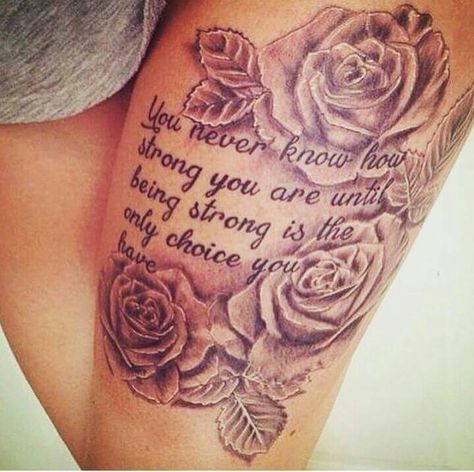 Upper thigh roses and quote tattoo Quote Tattoos Girls, Tattoo Diy, Thigh Tattoo Designs, Inspiration Tattoos, Tattoos Geometric, Geniale Tattoos, Thigh Tattoos Women, Diy Tattoo, Tattoo Feminina