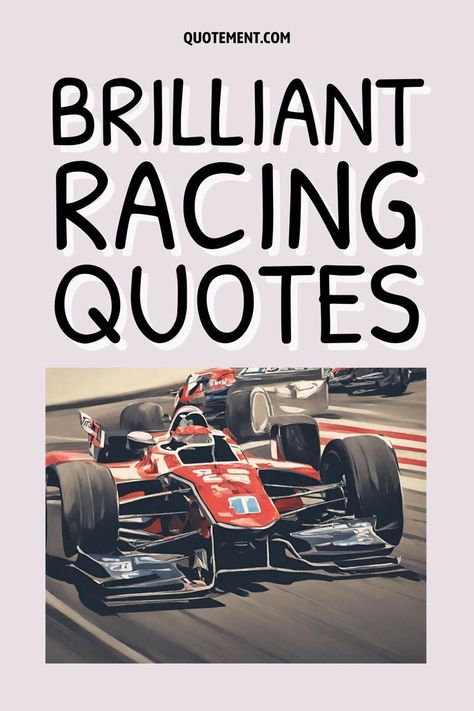 Looking for the very best racing quotes? Look no more because here's a fantastic collection of top 85 quotes you'll absolutely love! Need For Speed Quotes, Go Karting Quotes, Indy 500 Quotes, Race Quotes Inspirational, Funny F1 Quotes, Speed Quotes, Racing Sayings, Lightning Mcqueen Quotes, Dirt Racing Quotes