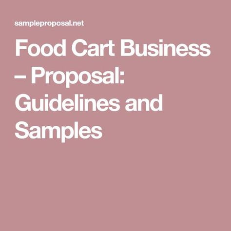 Food Cart Business – Proposal: Guidelines and Samples Food Cart Business, Food Cart, Business Proposal