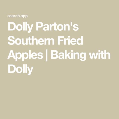 Dolly Parton's Southern Fried Apples | Baking with Dolly Southern Fried Apples, Brownie Frosting, Pancake Muffins, Pumpkin Spice Cookies, Frozen Pie, Creamy Mac And Cheese, Cornbread Mix, Fried Apples, Complete Nutrition