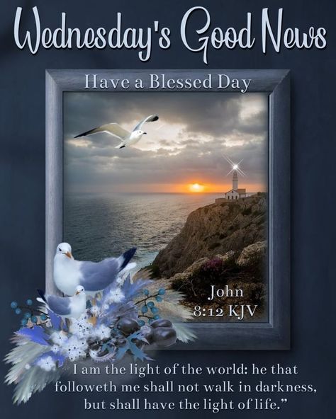 Wednesday Scripture Blessings Kjv, Wednesday Blessings Inspiration Prayer, Wednesday Scripture, Wednesday Blessings Scriptures, John Scriptures, Wednesday Morning Greetings, Scriptures Verses, Good Morning Prayer Quotes, Labor Day Quotes