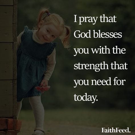 I pray that God blesses you with the strength that you need for today. I Prayed For You Today, Praying For Strength Quotes, Pray For Strength, Narrow Path, My Status, Lovely Quotes, Sharing Quotes, Lovely Quote, Wallpaper Nature