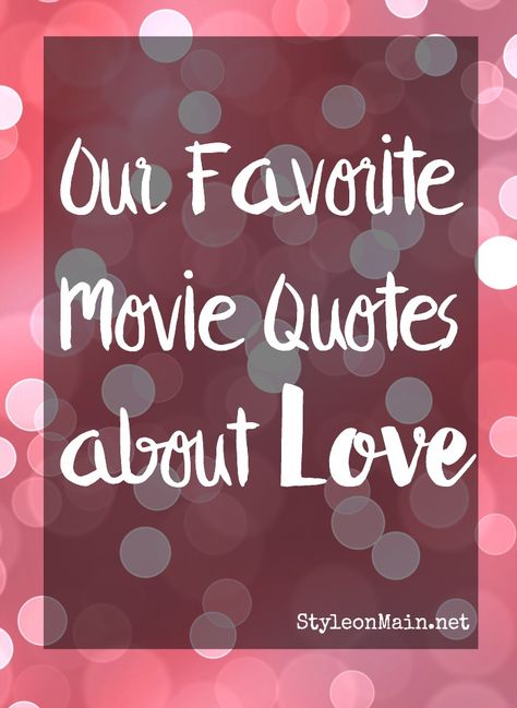 Our Favorite Movie Quotes About Love - Style on MainStyle on Main Famous Love Quotes From Movies, Romcom Quotes, Movie Quotes About Love, Romance Movies Quotes, Movie Quotes Love, Love Movie Quotes, Love Quotes From Movies, Creative Valentines Day Ideas, Pop Culture Quotes