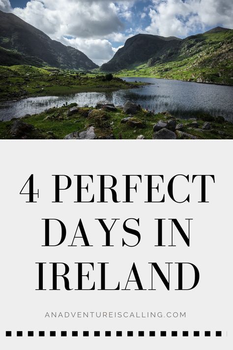 4 Perfect Days in Ireland Itinerary - An Adventure is Calling Travel Where Is Bora Bora, Killarney Ireland, Ireland Road Trip, Adventure Is Calling, Ireland Itinerary, Perfect Days, United Kingdom Travel, Ireland Vacation, Visit Ireland