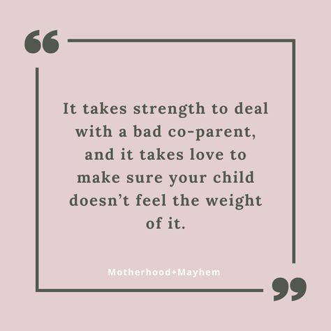 “It takes strength to deal with a bad co-parent, and it takes love to make sure your child doesn’t feel the weight of it.” Bad Co Parenting Quotes, Bad Coparenting Quotes, Co Parenting With A Narcissistic Father Quotes, Uninvolved Parents Quotes, Counter Parenting Quotes, Healthy Coparenting Quotes, Co Parenting With A Toxic Parent Quotes, Toxic Co Parenting Quotes, Bad Parenting Quotes Truths