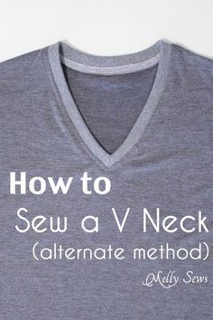 Alternate method to sew a V Neck- Melly Sews DIY V neck tutorial Melly Sews, Beginner Sewing Projects Easy, Leftover Fabric, Tshirt Pattern, Sewing Projects For Beginners, Sewing Skills, Diy Couture, Love Sewing, Sewing For Beginners