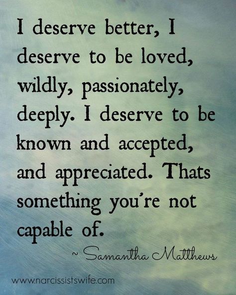 I Deserve Better… – Just A Cajun Momma I Deserve Better Quotes, Deserve Better Quotes, Moving On After A Breakup, Better Quotes, I Deserve Better, Quotes About Moving, After Break Up, Deserve Better, Super Quotes