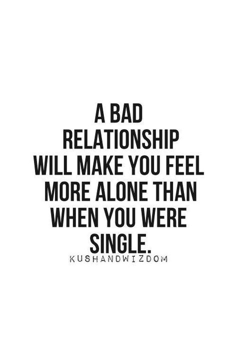 A bad relationship will make you feel more alone than when you were single Quotes Single, Bad Relationship, Single Quotes, Life Quotes Love, Inspirational Quotes Pictures, Super Quotes, Visual Statements, New Quotes, A Quote