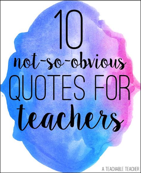 10 Not So Obvious Quotes for Teachers. Classroom Sayings Inspirational, Nice Teacher Quotes, Why Teachers Teach Quotes, Quotes About Special Education, Why I Teach Quotes, English Classroom Quotes, Teachers Are Amazing Quotes, Cute Classroom Sayings, Quotes For Special Education Teachers