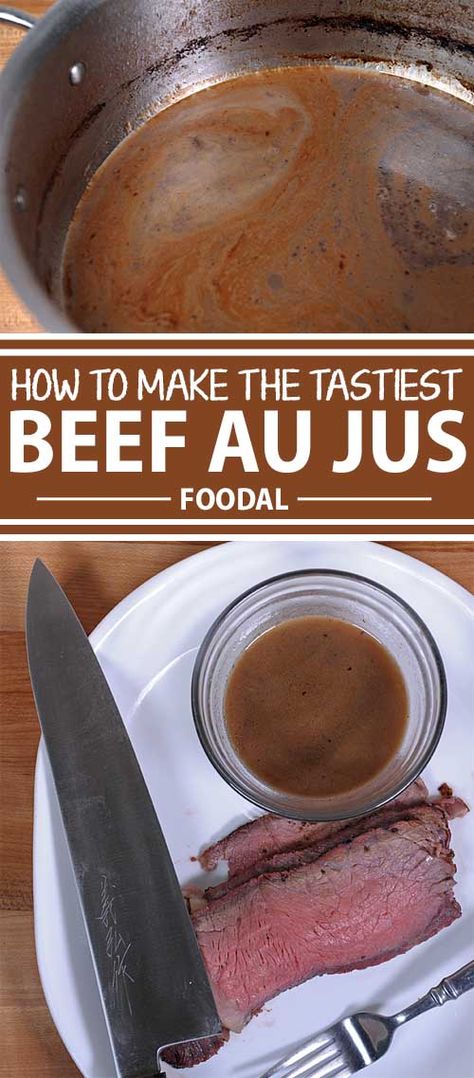 How to Make Best and Beefiest Au Jus Sauce You've Ever Tasted | Foodal Au Jus Recipe Easy Beef Broth, How Do You Make Au Jus Sauce, Aujus Sauce Recipe Easy, Beef Jus Recipe, Aujus Sauce, Prime Rib Gravy, Heart Sandwiches, Au Jus Sauce, Biscuit Gravy