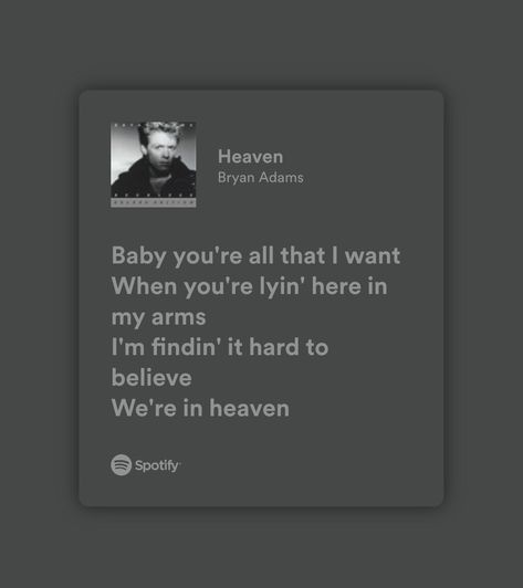 Bryan Adams Lyrics, Bryan Adams Heaven, Heaven Song, I Need Love, Bryan Adams, Spotify Lyrics, Favorite Lyrics, Me Too Lyrics, Song Quotes