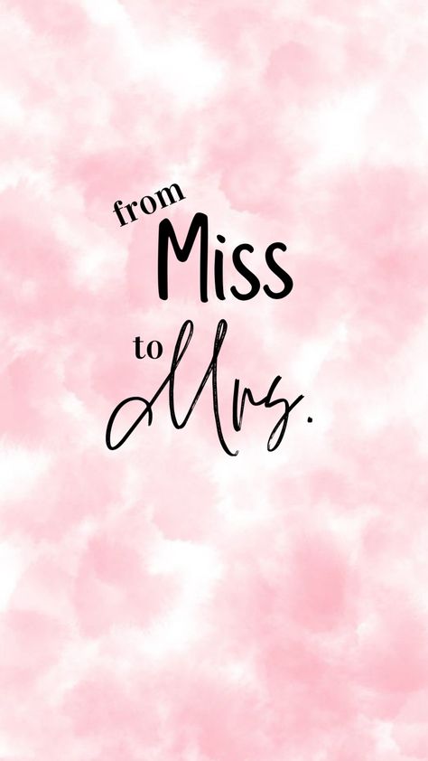 Miss To Mrs Quotes, Mrs Wallpaper, Mrs Quotes, Miss To Mrs, From Miss To Mrs, Future Mrs, Pink Wallpaper, Wallpaper Iphone, Positive Quotes