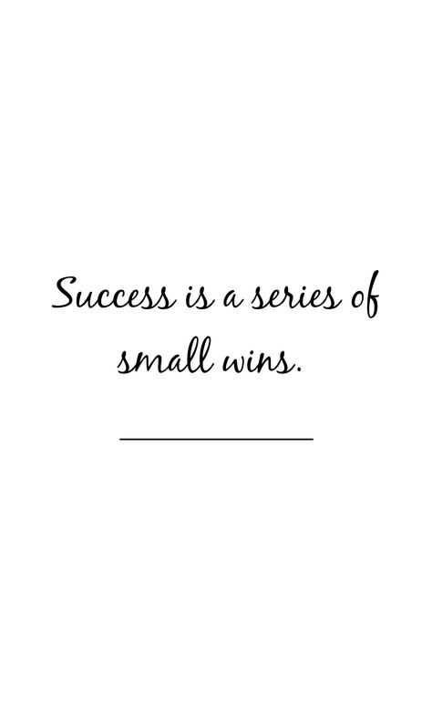 Success Is A Series Of Small Wins, Small Success Quotes, Small Steps Quotes, Marvel Motivation, Mind Transformation, Cursive Penmanship, Small Steps Every Day, Steps Quotes, Focus Quotes