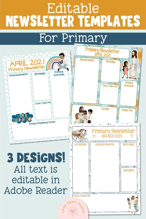 NEW for 2021! Editable Primary Newsletter Template Bundle - 3 Designs to use! Easy to Edit in Adobe Reader. Also includes JPG versions. Help keep your Primary informed and connected! www.LovePrayTeach.com #EditableNewsletter #NewsletterTemplate #LDS Primary Newsletter Template Free, Lds Primary Newsletter Template Free, Primary Newsletter, Lds Primary Presidency, Primary Secretary, Newsletter Template Free, Primary Presidency, Lds Primary Lesson Helps, Church Newsletter