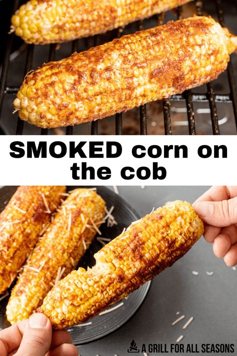 Smoked Corn On The Cob, Grilled Corn Recipe, Smoked Corn, Grill Corn, Bbq Smoker Recipes, Grilled Corn Recipes, Smoked Vegetables, Corn Recipes Side Dishes, Smoked Burgers