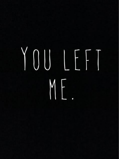 . You Left Me Quotes, Left Me Quotes, You Broke Me, Feeling Empty, You Left Me, Strange Things, You Left, How I Feel, Writing Inspiration