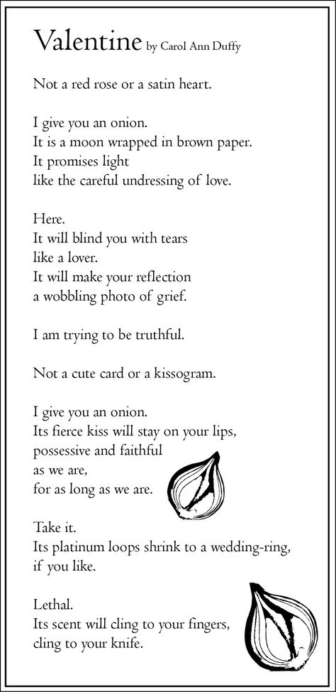 Valentine by Carol Ann Duffy Carol Ann Duffy Poetry, Valentine Carol Ann Duffy, Carol Ann Duffy Poems, Valentine Poems, Powerful Poetry, Poem Ideas, Valentines Poems, Carol Ann Duffy, Beautiful Poems