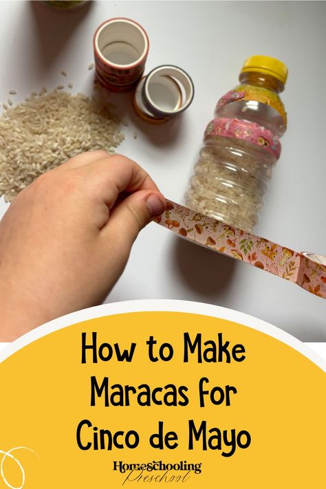 How to Make Maracas for Cinco de Mayo How To Make Maracas, Maracas Craft, Letter L Crafts, Small Plastic Bottles, Organizational Hacks, Dry Rice, Flag Crafts, Diy Instruments, How To Start Homeschooling