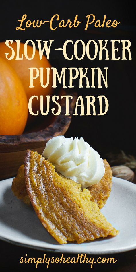 Keto Crockpot Desserts, Expensive Food, Weight Watcher Desserts, Keto Thanksgiving, Paleo Slow Cooker, Custard Recipe, Low Carb Meals, Low Carb Slow Cooker, Pumpkin Custard