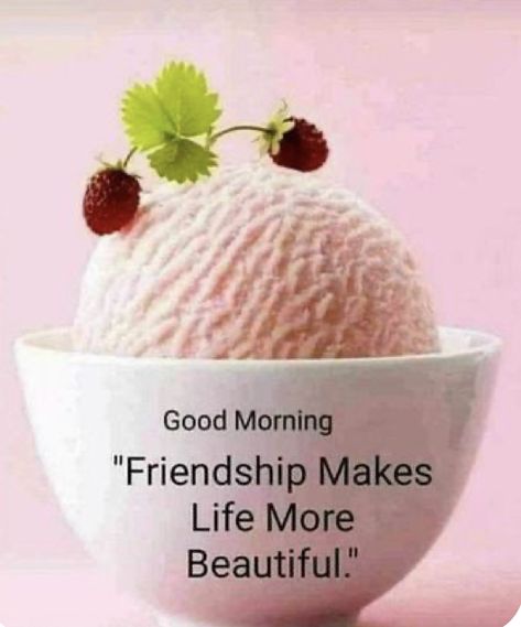 Breakfast Quotes, Morning Friends, Good Morning Friends, Good Morning, Ice Cream, Cream, Quotes