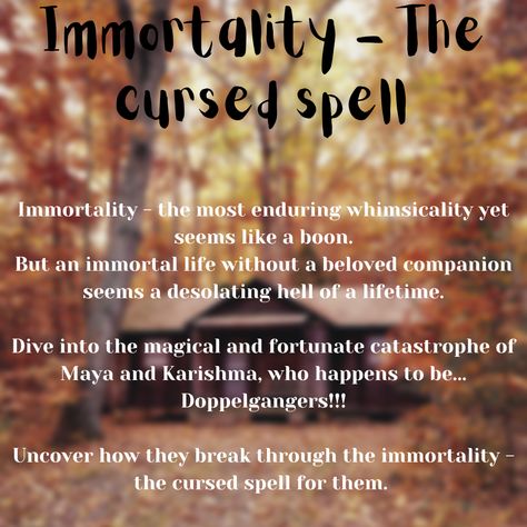 Shivani's Musings: IMMORTALITY - THE CURSED SPELL Immortality Spell, Curse Spells, University Of Cape Town, Protection Spells, Cheat Sheet, Sirens, Book Of Shadows, Vampire Diaries, To Tell