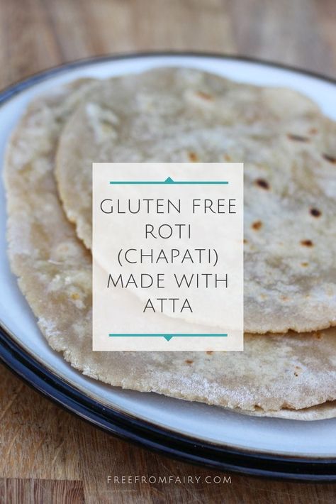 Gluten Free Roti (Chapati) & Gluten Free Atta | The Free From Fairy Gluten Free Roti, Indian Bread Recipes, Easy Flatbread Recipes, Gluten Free Flatbread, Flatbread Recipe, Pan Sin Gluten, Gluten Free Recipes Bread, Egg Free Recipes, Gluten Free Flour Blend