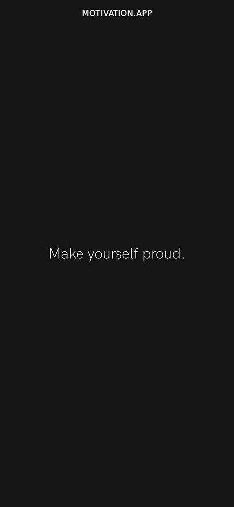 Motivation Lockscreen Aesthetic, Make Yourself Proud Wallpaper, Proud Wallpaper, Make Myself Proud, Toxic Motivation, Plan Wallpaper, Gym Motivation Wallpaper, Proud Quotes, Make Yourself Proud