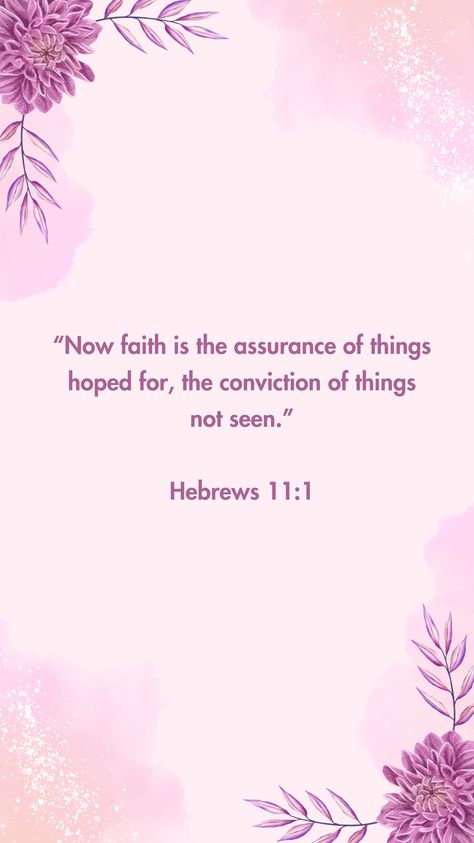 “Now faith is the assurance of things hoped for, the conviction of things not seen.”  Hebrews 11:1 ( ノ・・)ノ Hebrews 11:1, Hebrews 13:15, Hebrews 12:28-29, Hebrews 10:19-25, Faith Hebrews 11:1, Hebrews 4:16 Kjv, Hebrews 11 1, Hebrews 11, Healing Journaling