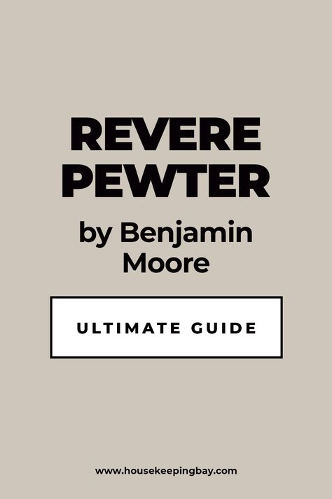 Revere Pewter by Benjamin Moore Revere Pewter Half Strength, Revere Pewter And Black Color Scheme, Revere Pewter Benjamin Moore Coordinating Colors, Blues That Go With Revere Pewter, Kitchen Cabinets Revere Pewter, Greek Villa And Revere Pewter, Best Benjamin Moore Taupe Colors, Reverie Pewter Benjamin Moore, Paint Colors That Go With Revere Pewter