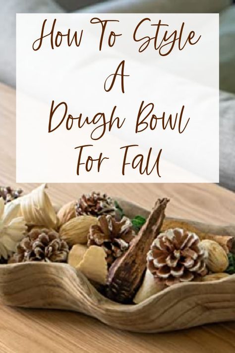 Fall Dough Bowl Ideas, Bread Bowl Decor, Wood Bowls Decor Ideas, Style A Dough Bowl, Fall Dough Bowl, Dough Bowl Decor, Thanksgiving Post, Wood Bowl Decor, Bowl Decor