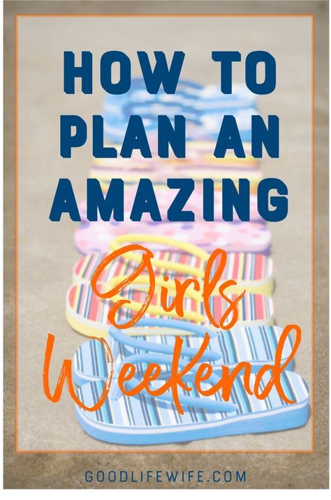 How to Plan an Amazing Girls Weekend | Good Life Wife Girls Weekend Food Ideas, Ladies Weekend Ideas, Girls Weekend Food, Ladies Night Party Themes, I Am Gorgeous, Girlfriend Trips, Weekend Routine, Cabin Weekend, Girls Beach Trip