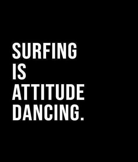 Surf Quotes Short, Surfing Sayings, Surf Quotes, Surfer Quotes, Surfing Quotes, Short Quote, Quotes Short, Black And White Style, Bold Black