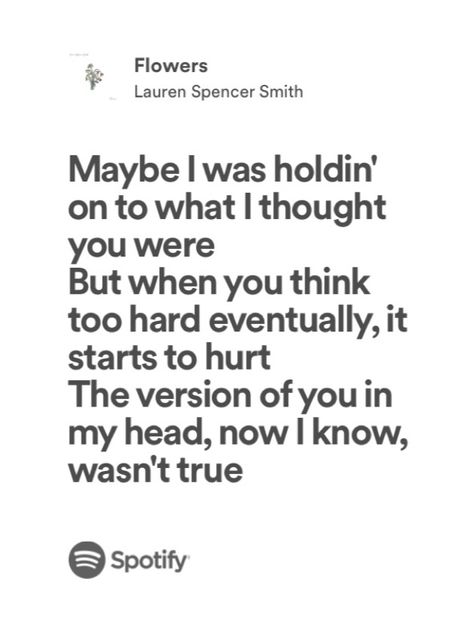 Flowers By Lauren Spencer Smith, Lauren Spencer Smith Flowers, Flowers Lauren Spencer Smith, Lauren Spencer Smith Lyrics, Lauren Spencer Smith, Cute Song Quotes, Spotify Quotes, Spencer Smith, Champagne Problems