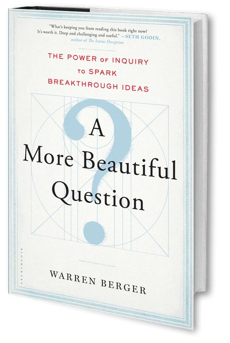 'A More Beautiful Question': An Interview With Warren Berger Book Of Questions, Questions About Books, 3am Questions Book, Books To Expand Your Knowledge, Books For Critical Thinking, Brief Answers To The Big Questions Book, Asking The Right Questions, Inquiry Based Learning, Psychology Books