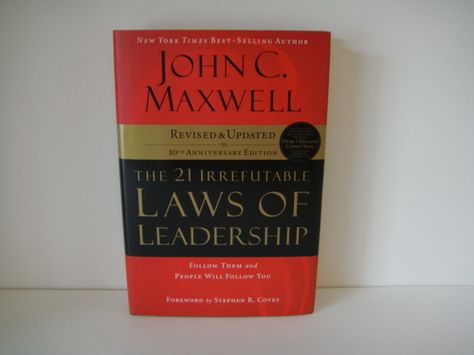 The 21 Irrefutable Laws of Leadership: Follow Them and People Will Follow You (10th Anniversary Edition): John C. Maxwell, Steven R. Covey: ... 48 Laws Of Power Book, 21 Irrefutable Laws Of Leadership, 7 Spiritual Laws Of Success Book, Leadership Quotes John Maxwell, 21 Irrefutable Laws Of Leadership John Maxwell, Follow You, 10 Anniversary, Leadership, Book Cover