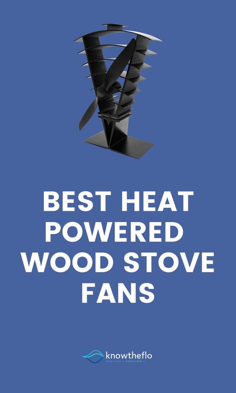 Best Heat-Powered Wood Stove Fans Wood Stove Fan, Wood Burning Stove Fan, Best Wood Burning Stove, Wood Stove Hearth, Heat Fan, Wood Stove Fireplace, Stove Fan, Tower Fan, Small Fan