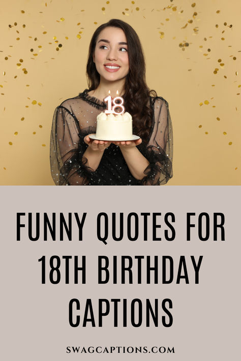 Celebrate the big 1-8 with a burst of laughter! Check out our Funny Quotes for 18th Birthday Captions and turn your special day into a comedy fest. Growing up has never been this funny! 18th Birthday Quotes Funny Hilarious, Funny Quotes For 18th Birthday, 18th Bday Captions, Happy 18th Birthday Funny, Quotes For 18th Birthday, 18th Birthday Pictures, Birthday Wuotes, 18th Birthday Quotes Funny, 18th Birthday Captions