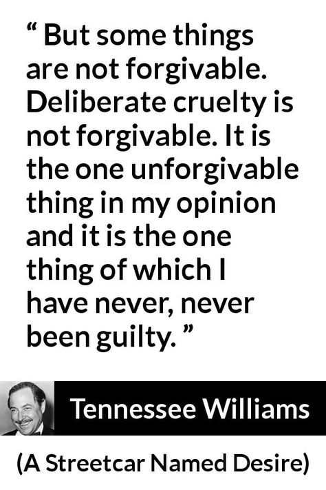 Not Forgiving Quotes People, Unforgiveable Quotes, Cruelty Quotes People, Some Things Are Unforgivable Quotes, Unforgivable Quotes, Cruel People Quotes, Evil Triumphs When Good People Do Nothing, Cruelty Quotes, William Tyndale Quotes